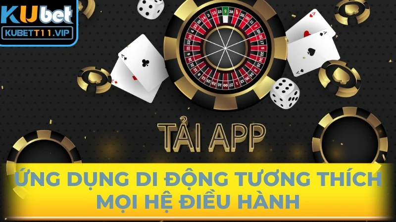 Ứng dụng di động tương thích mọi hệ điều hành dễ dàng cài đặt