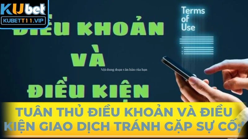 Tuân thủ điều khoản và điều kiện giao dịch tránh gặp sự cố