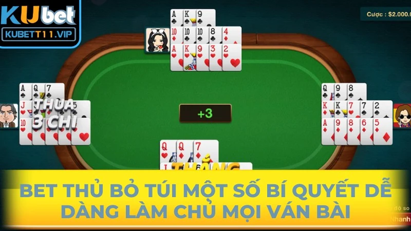 Bet thủ bỏ túi một số bí quyết dễ dàng làm chủ mọi ván bài
